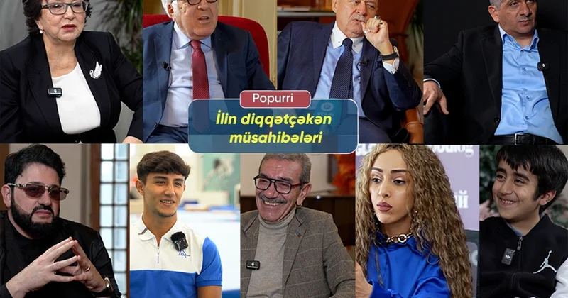 2025 də kimləri danışdırdı? İlin diqqətçəkən müsahibələrindən seçmələr