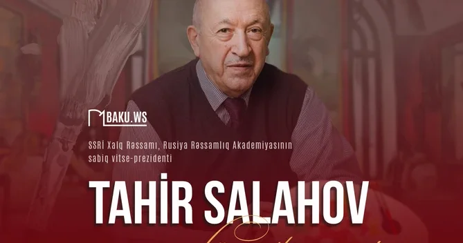 Dünya şöhrətli rəssam Tahir Salahovun anım günüdür