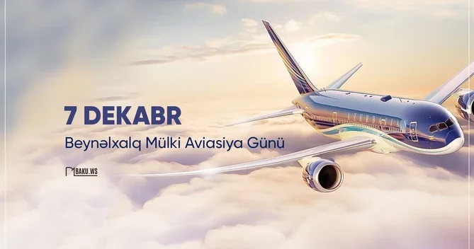 Bu gün Beynəlxalq Mülki Aviasiya Günüdür