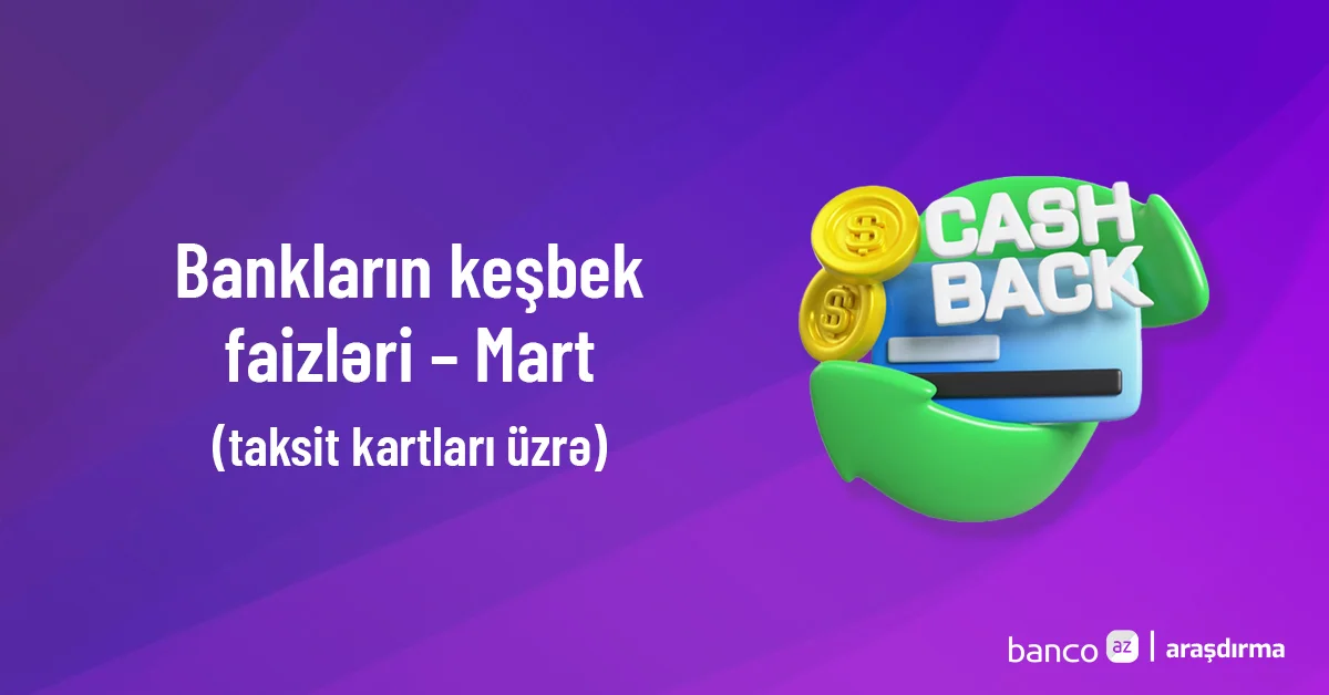 Bankların keşbek faizləri Mart 2025