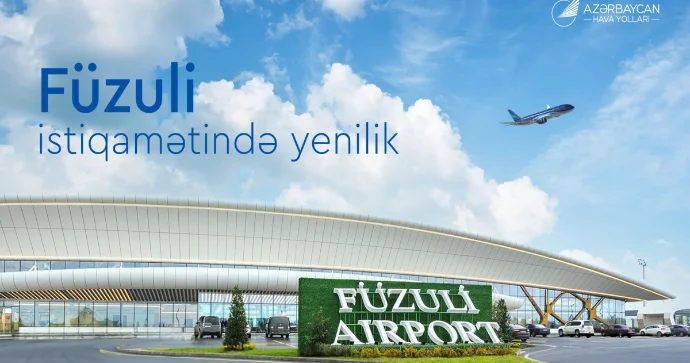 Bakıdan Füzuliyə xüsusi icazə almadan uçuş mümkün olacaq FOTO