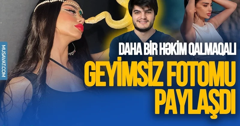 Daha bir həkim qalmaqalı: “14 min manat verdim, geyimsiz fotomu paylaşdı” VİDEO