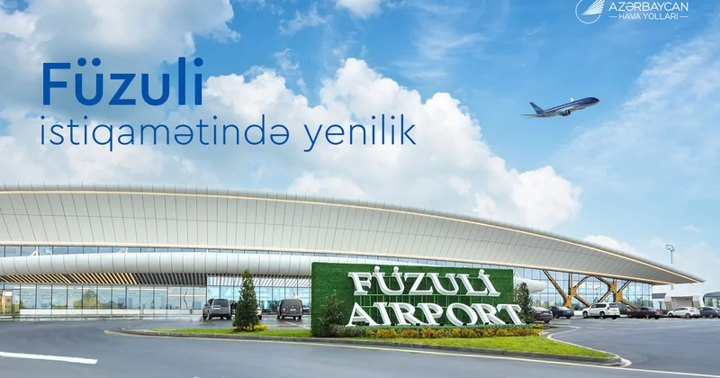 Füzuli istiqamətində aviabiletlərin alışı qaydalarında yenilik