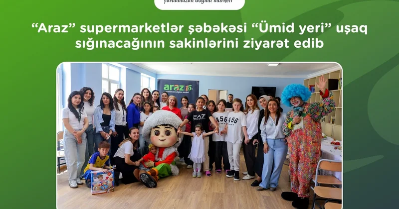 “Araz” supermarketlər şəbəkəsi “Ümid yeri” uşaq sığınacağını ziyarət edib