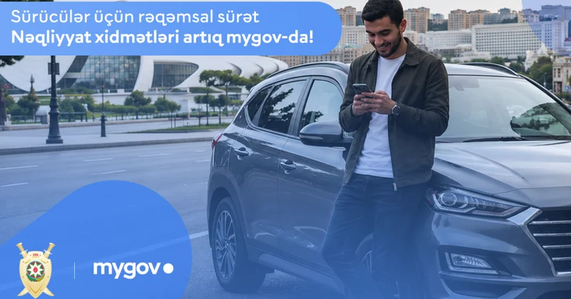 ® Sürücülərin nəzərinə: nəqliyyat sahəsi üzrə bu xidmətlərə artıq “mygov”dan müraciət etmək mümkündür