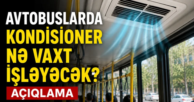 Avtobuslarda kondisioner bu tarixdən İŞLƏYƏCƏK
