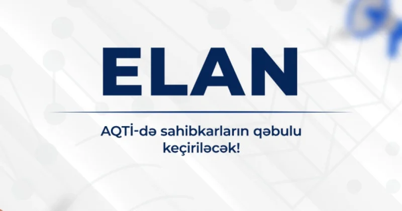 AQTİ də sahibkarların qəbulu keçiriləcək