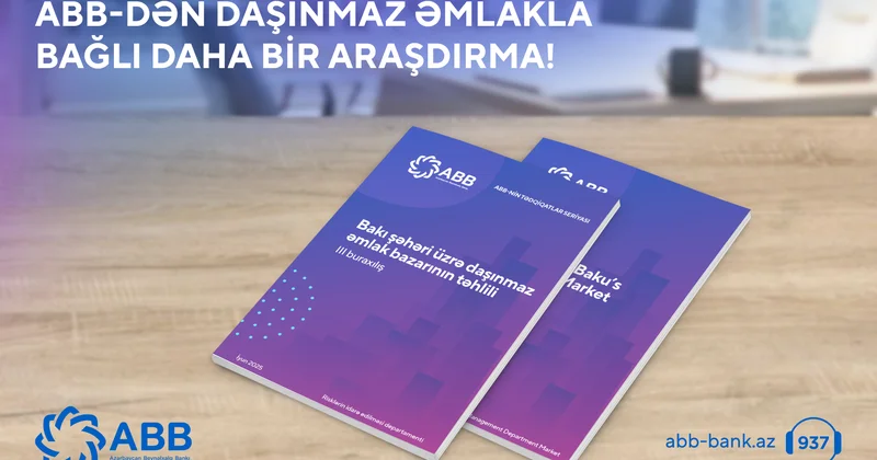 ABB daşınmaz əmlak bazarı ilə bağlı 3 cü hesabatını yayıb