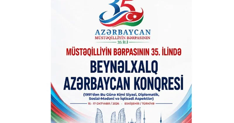 Eskişehirdə Beynəlxalq Azərbaycan Konqresi keçiriləcək FOTO