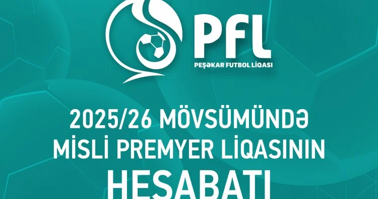 PFL dən ənənəyə davam: 2025/26 mövsümündə MPL in hesabatı