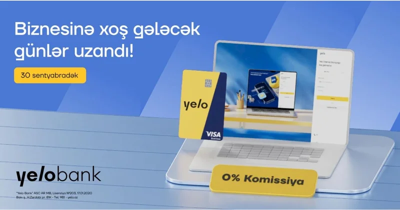 Yelo Bank ın “Biznesinə xoş gələcək” kampaniyası uzadıldı!