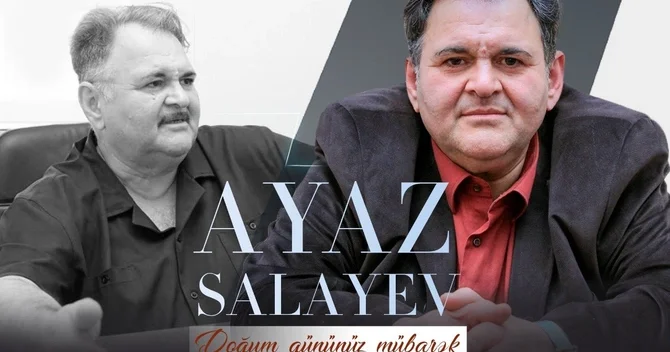 Bu gün Ayaz Salayevin doğum günüdür