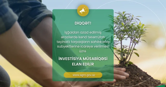 Azad edilmiş ərazilərdə torpaqların icarəsi üçün müsabiqə elan olundu
