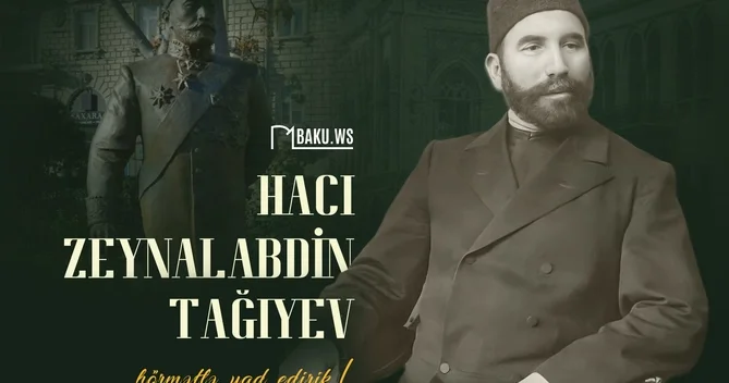 Hacı Zeynalabdin Tağıyevin anım günüdür