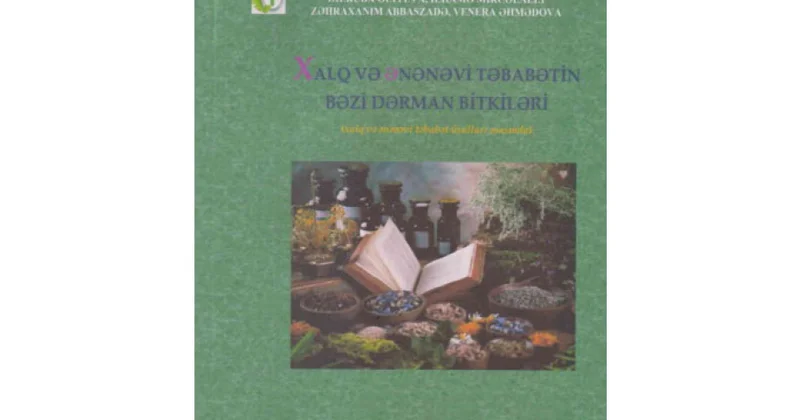 “Xalq və ənənəvi təbabətin bəzi dərman bitkiləri” kitabı nəşr olunub