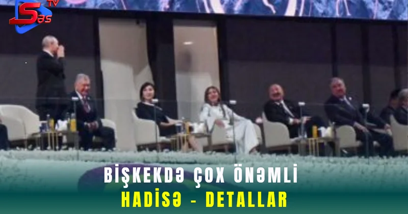 Bişkekdə çox önəmli hadisə DETALLAR