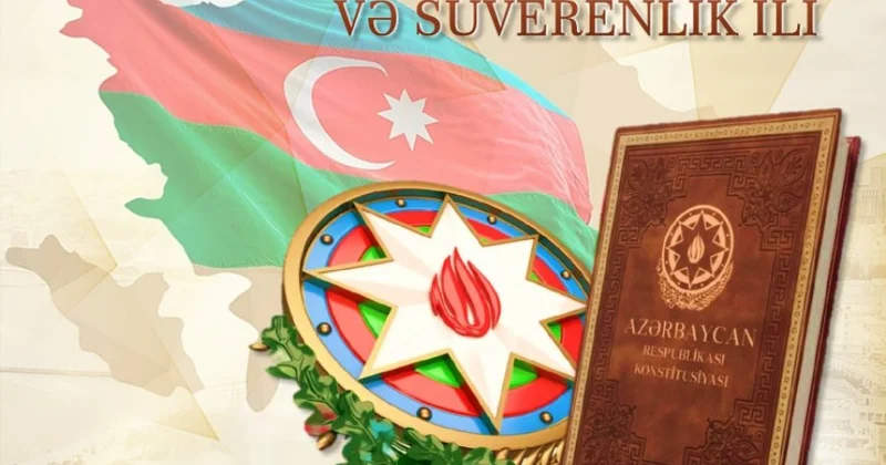 “Konstitusiya və Suverenlik İli”: Müstəqillikdən güc alan dövlətçilik