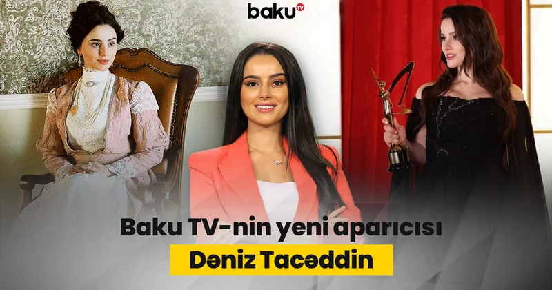 Tanınmış aktrisa Dəniz Tacəddin Baku TV də fəaliyyətə başlayıb