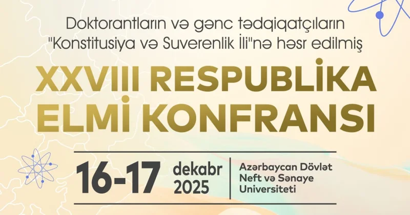 XXVIII Республиканская научная конференция докторантов и молодых исследователей в Баку