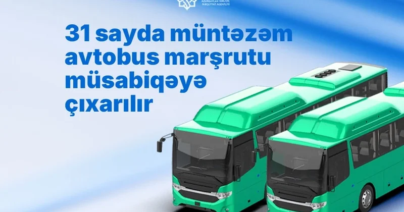 AYNA 31 sayda müntəzəm avtobus marşrutunun müsabiqəyə çıxarır
