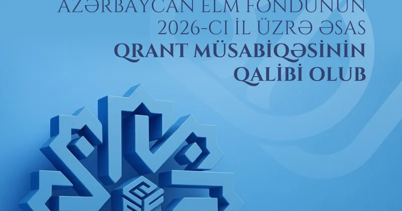 BDU əməkdaşlarının üç layihəsi Azərbaycan Elm Fondunun əsas qrant müsabiqəsinin qalibi olub