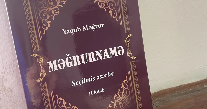 Yaqub Məğrurun yeni kitabı çap olunub