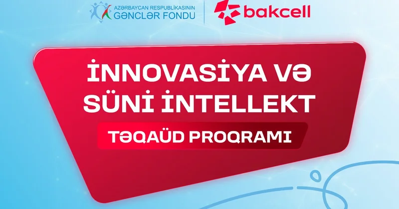 “İnnovasiya və Süni İntellekt” üzrə təqaüd proqramına qeydiyyat davam edir Gənclərin nəzərinə!