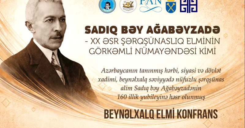 AMEA da Sadıq bəy Ağabəyzadənin 160 illik yubileyinə həsr olunmuş beynəlxalq konfrans keçiriləcək