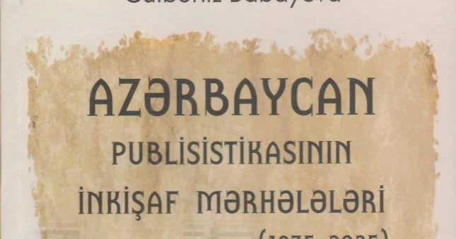 “Azərbaycan publisistikasının inkişaf mərhələləri” kitabı nəşr olunub