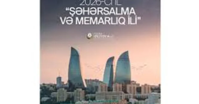 Şəhərsalma siyasəti milli inkişafın strateji sütunudur ŞƏRH EDİLDİ