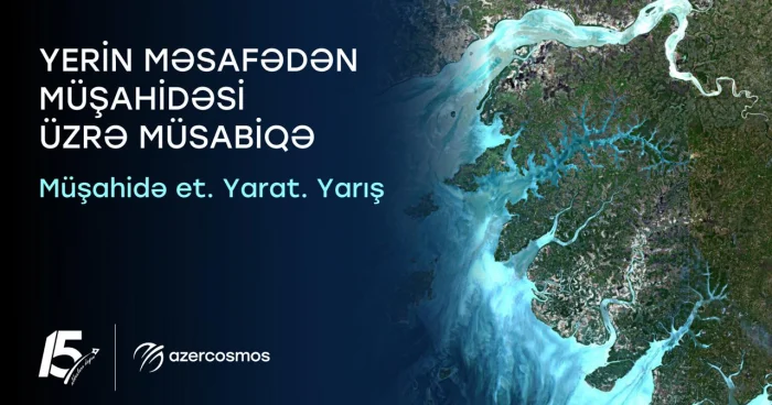 Yerin məsafədən müşahidəsi müsabiqəsinə qeydiyyat başladı