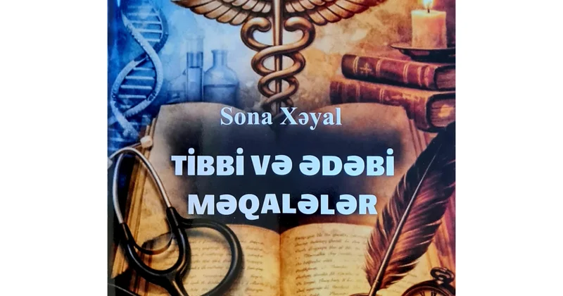 “Tibbi və ədəbi məqalələr” kitabı çapdan çıxıb