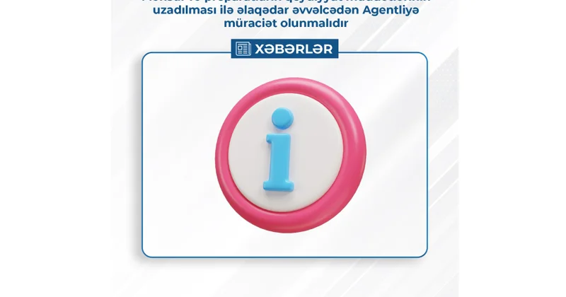 AQTA: Məhsul və preparatların qeydiyyat müddətlərinin uzadılması ilə əlaqədar əvvəlcədən müraciət olunmalıdır