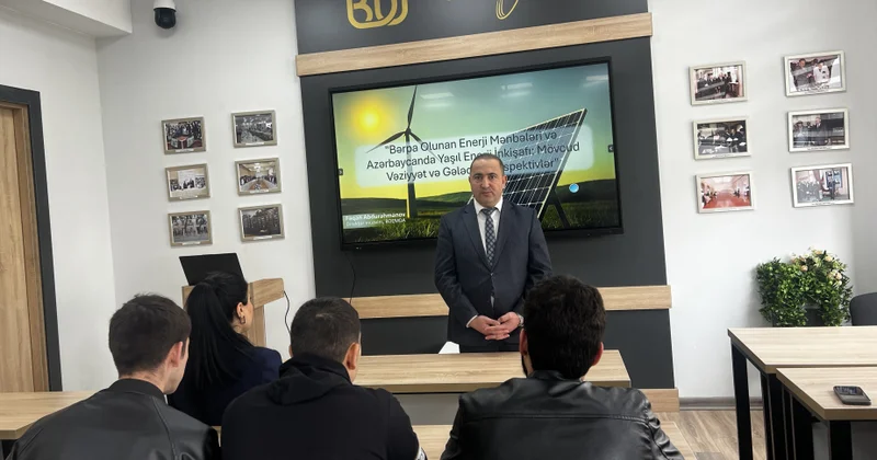 Azərbaycanda yaşıl enerjinin inkişafı: mövcud vəziyyət və perspektivlər BDU da ustad dərsi