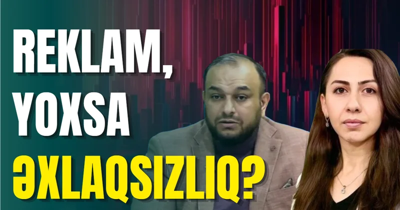 Reklam, yoxsa əxlaqsızlıq?