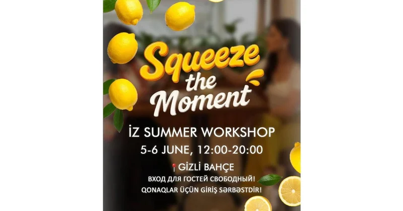 İZ Community tərəfindən təşkil olunan Squeeze the Moment adlı 10 cu yubiley yarmarka vorkşopu baş tutacaq