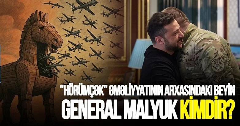 Zelenski bunu necə bacardı: Hörümçək əməliyyatının arxasındakı beyin general Malyuk kimdir… DOSYE