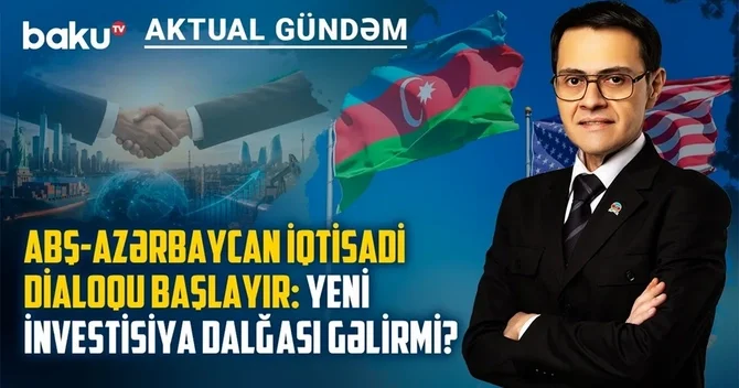 Vaşinqton Bakı xətti güclənir: iqtisadi dialoqdan sonra hansı layihələr gələcək?