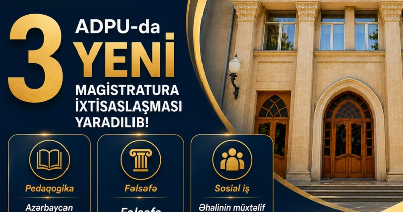 Pedaqoji Universitetdə magistratura üzrə 3 yeni ixtisaslaşma yaradılıb