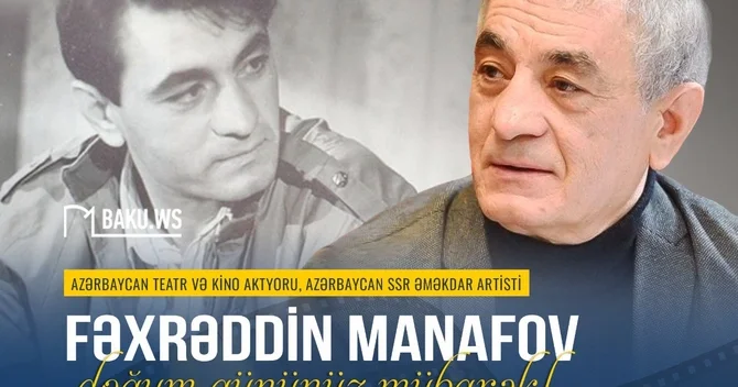Xalq artisti Fəxrəddin Manafovun 70 yaşı tamam olur