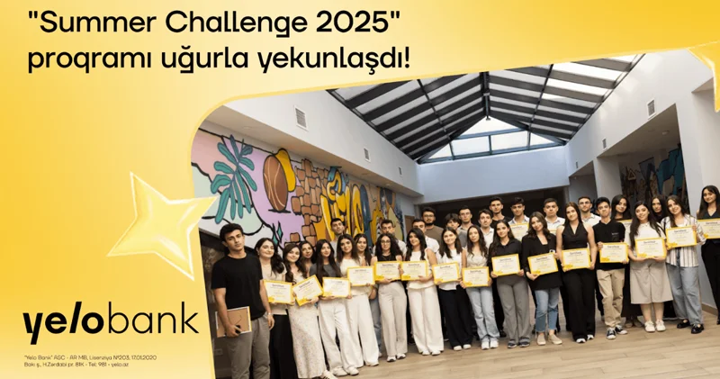 Yelo Bank ın “Summer Challenge” yay təcrübə proqramı uğurla yekunlaşdı