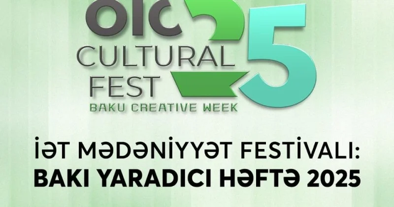 Bakıda İƏT Mədəniyyət Festivalı və “Yaradıcı həftə” keçiriləcək