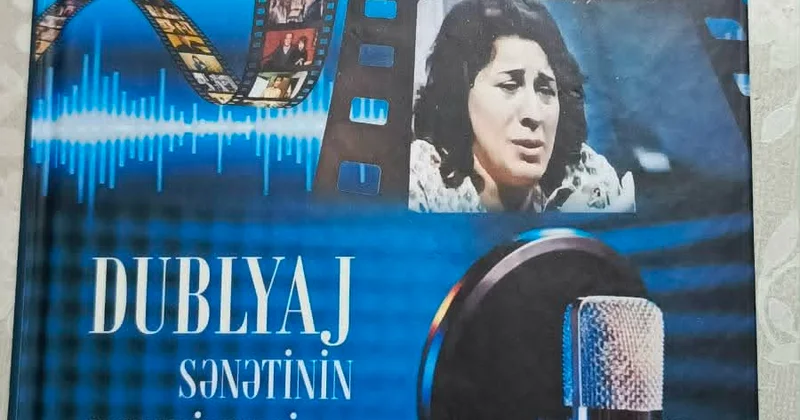 Dublayj sənətinin nəzəriyyəsi və praktiki əsasları nəşr olundu