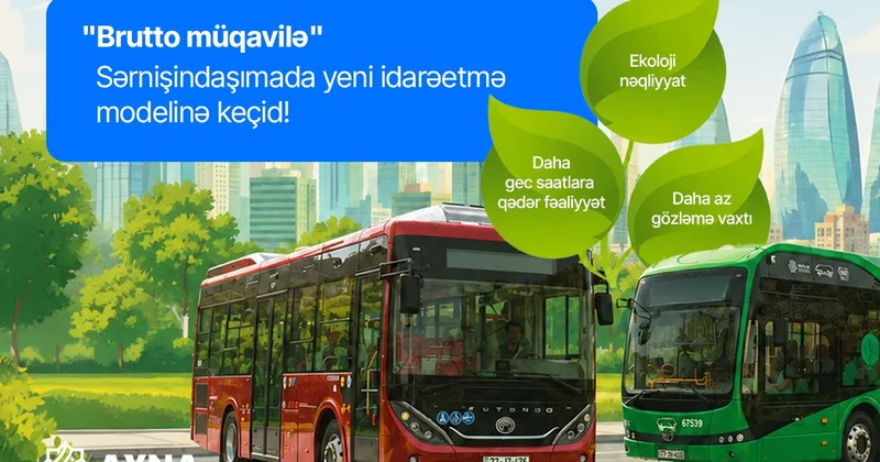 Brutto müqaviləyə keçidlə ictimai nəqliyyat sahəsində yeni dövr başlayır