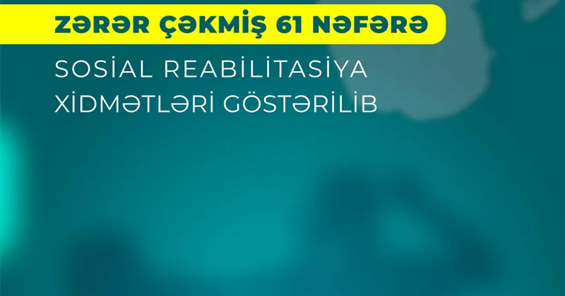 Bu il məişət zorakılığından zərər çəkmiş 61 nəfərə sosial reabilitasiya xidmətləri göstərilib