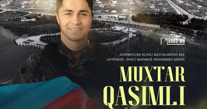 Şəhid Muxtar Qasımlının anım günüdür