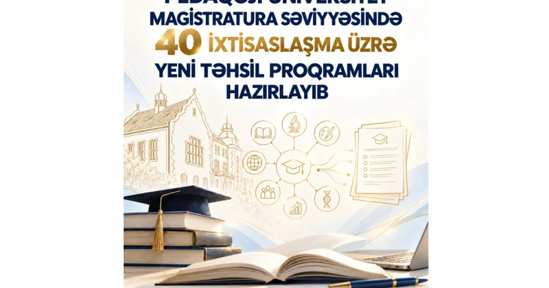 Pedaqoji Universitet 40 ixtisaslaşma üzrə yeni proqram hazırlayıb