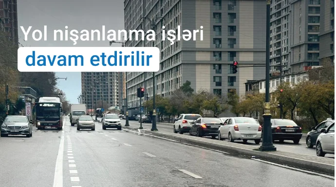 Bu yollarda üfüqi nişanlanma xətləri təşkil olunub FOTO