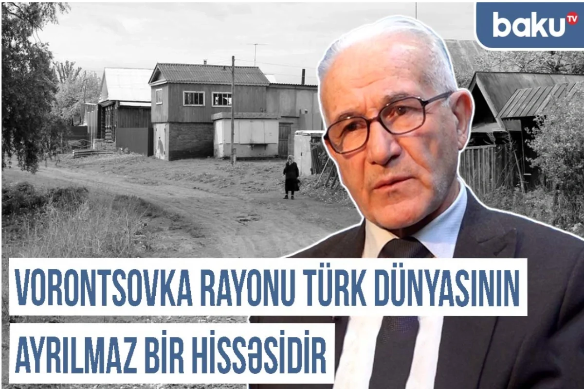 Qərbi Azərbaycan Xronikası: Vorontsovka rayonu Türk dünyasının ayrılmaz bir hissəsidir