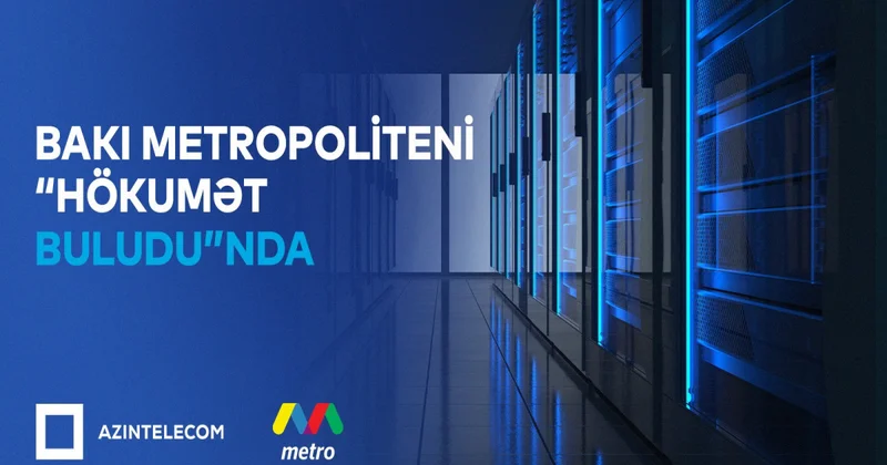 Bakı Metropoliteni “Hökumət buludu”nda